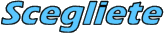 Scegliete